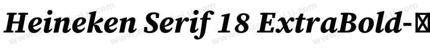 Heineken Serif 18 ExtraBold字体转换
